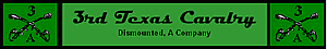 Visit 3rd Texas Cavalry Dis-Mounted Co.A